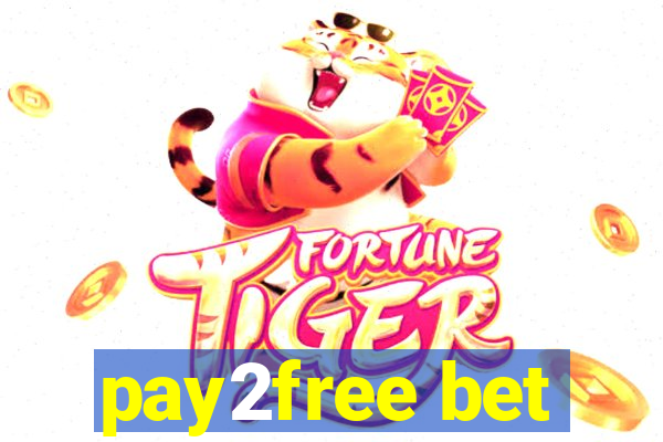 pay2free bet